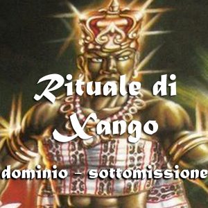 RITUALE DI XANGO - DOMINIO/SOTTOMISSIONE