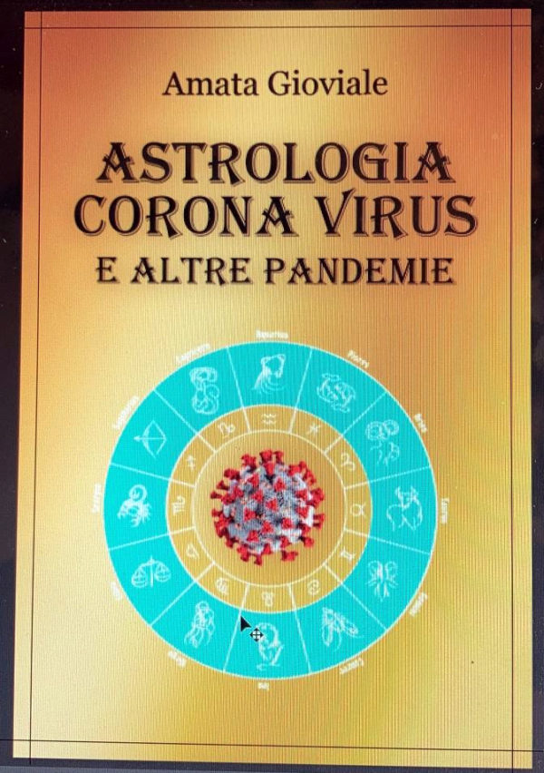 Astrologia coronavirus ed altre pandemie di Amata Gioviale